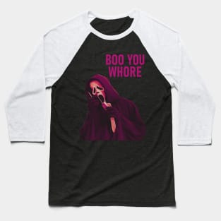 boo you whore Baseball T-Shirt